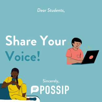 The text, "Dear students, Share your voice! Sincerely, Possip" along with graphics of students.